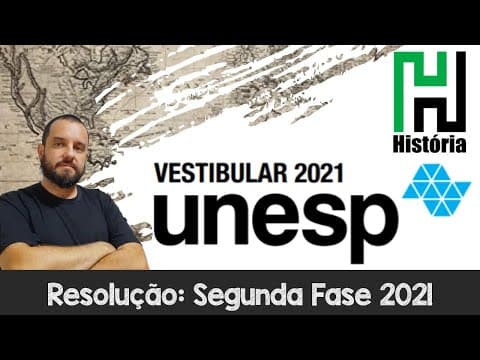 Thumbnail da aula: RESOLUÇÃO UNESP 2021: SEGUNDA FASE (HISTÓRIA) Resolução Comentada e Gabarito Oficial