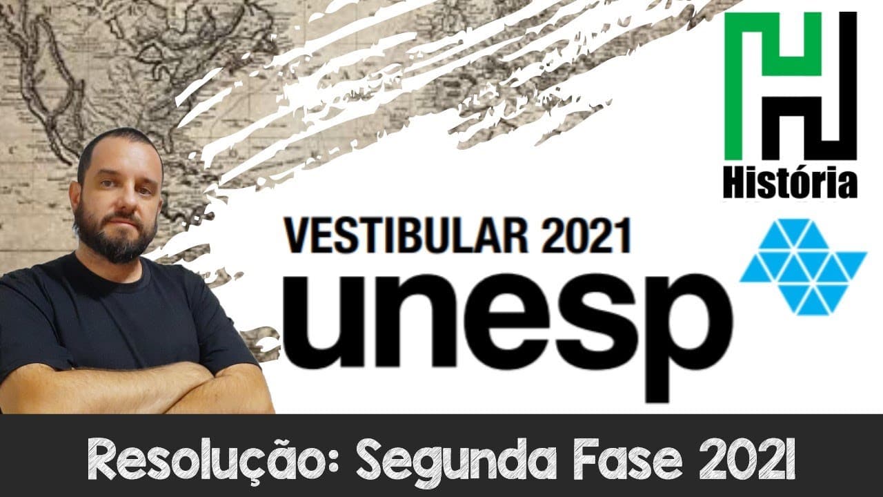 Thumbnail: RESOLUÇÃO UNESP 2021: SEGUNDA FASE (HISTÓRIA) Resolução Comentada e Gabarito Oficial
