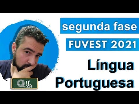 Thumbnail da aula: FUVEST 2021 - RESOLUÇÃO COMENTADA da SEGUNDA FASE de LÍNGUA PORTUGUESA