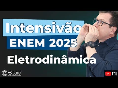 Thumbnail da aula: ELETRODINÂMICA | REVISÃO DE FÍSICA PARA O ENEM | Professor Boaro