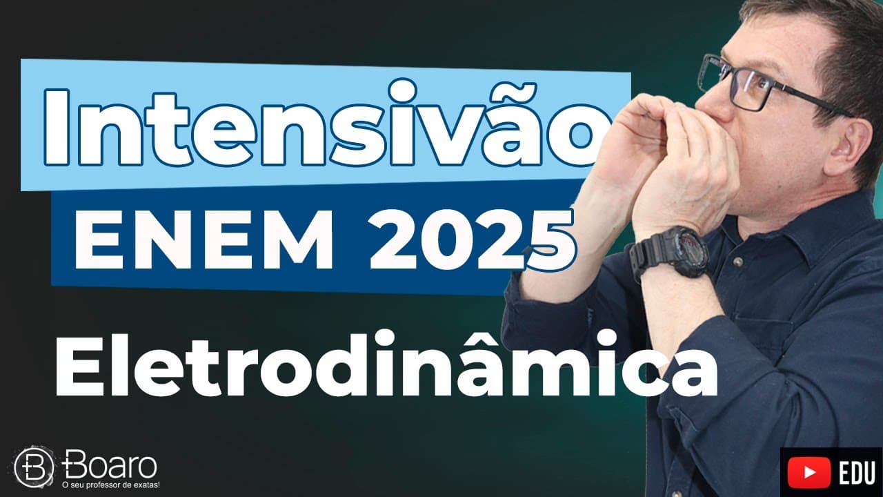 Thumbnail: ELETRODINÂMICA | REVISÃO DE FÍSICA PARA O ENEM | Professor Boaro