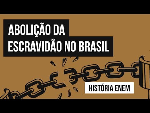 Thumbnail da aula: ABOLIÇÃO DA ESCRAVIDÃO NO BRASIL | Resumo de História para o Enem