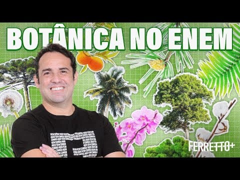Thumbnail da aula: Botânica | Ferretto+
