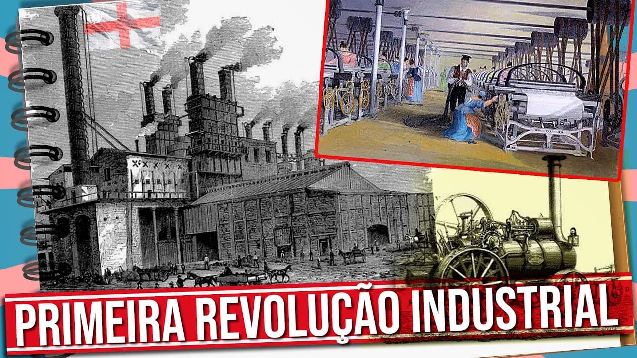 Thumbnail: COMO FOI A PRIMEIRA REVOLUÇÃO INDUSTRIAL?