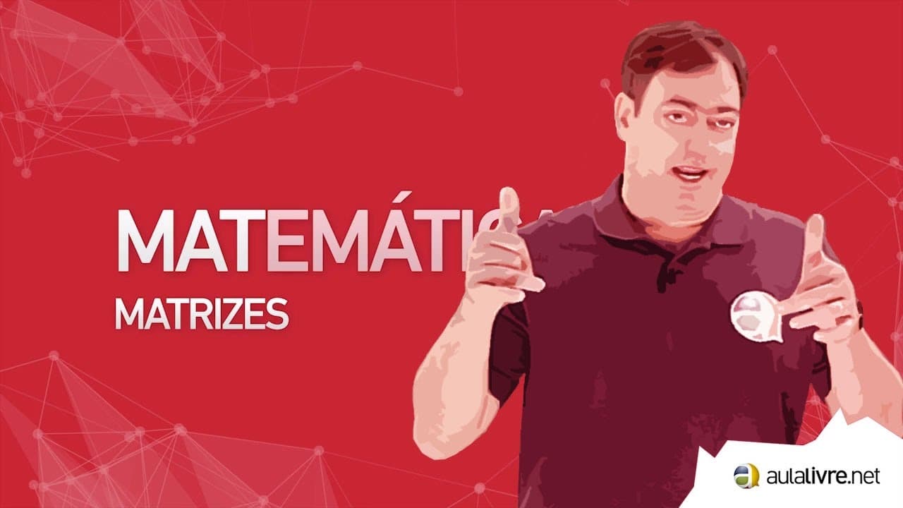 Thumbnail: Matemática - Matrizes e Determinantes - Matrizes