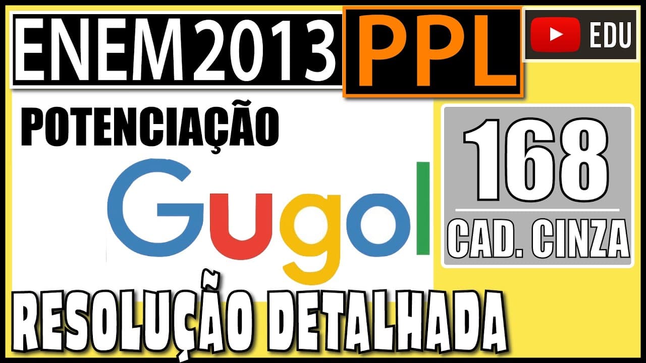 Thumbnail: [ENEM 2013 PPL] 168 📓 POTENCIAÇÃO O matemático americano Eduardo Kasner pediu ao filho que desse um