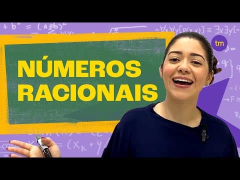 Thumbnail da aula: Entenda os NÚMEROS RACIONAIS | Aula Completa