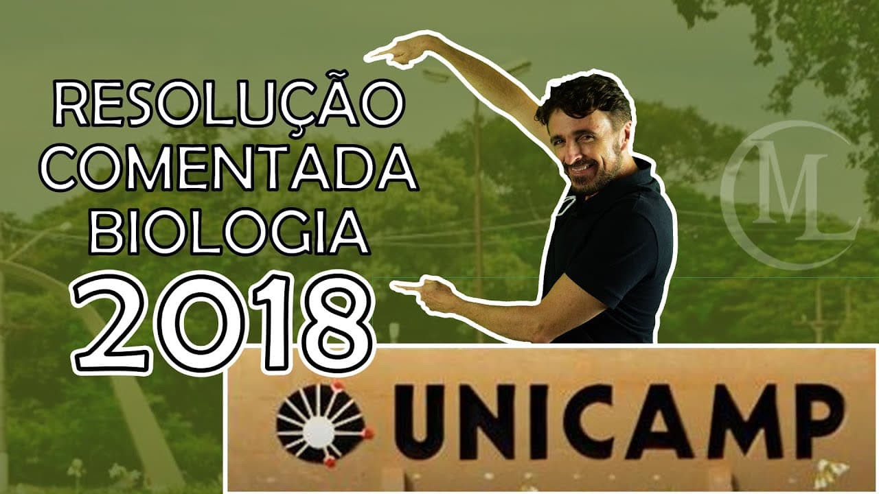 Thumbnail: UNICAMP 2018 - CORREÇÃO DA PROVA DE BIOLOGIA - Professor Marcio Léo.