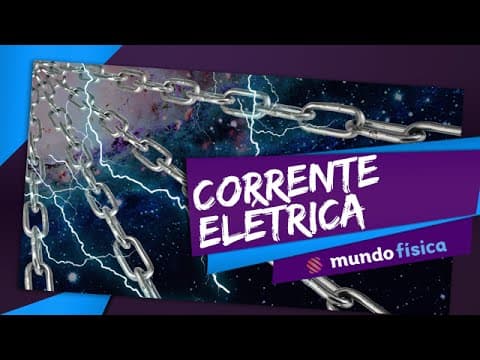 Thumbnail da aula: ⚡ Eletrodinâmica (1/3): Corrente elétrica - Física - ENEM