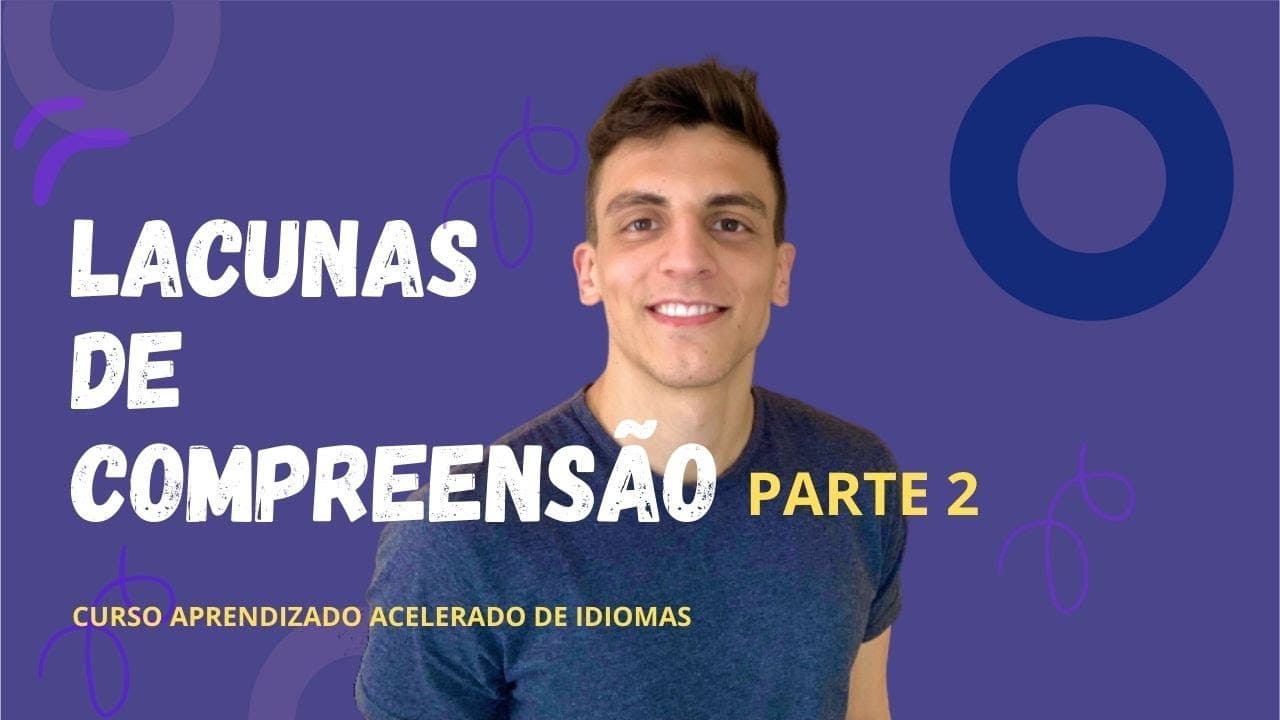 Thumbnail: #11 -  Lacunas de compreensão - Aprendendo Idiomas - Parte 2 | Kultivi