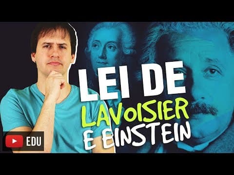 Thumbnail da aula: Leis Ponderais: Lei de Lavoisier e Einstein - Aula 2/5 [Química Geral]
