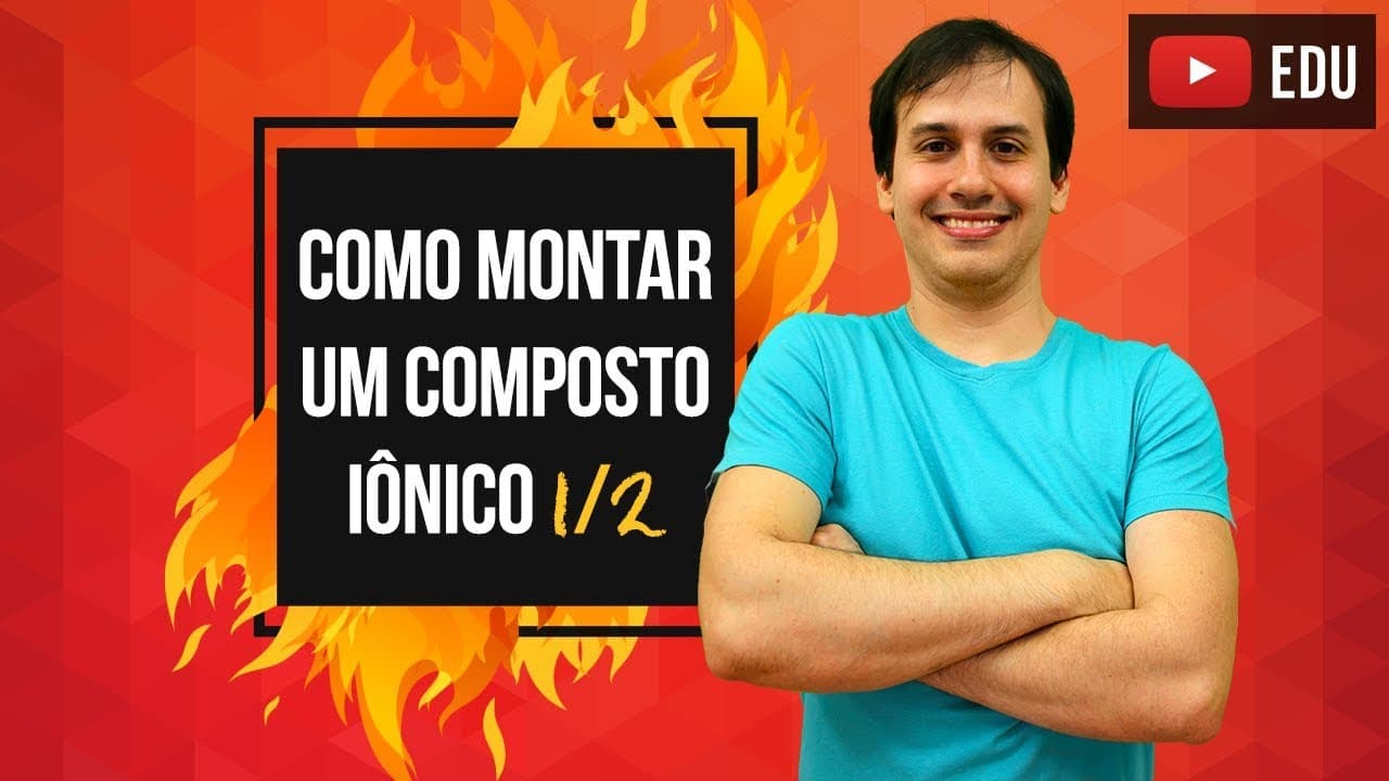 Thumbnail: Aula QG05 - Como Montar um Composto Iônico (1/2) [COMBUSTÃO]