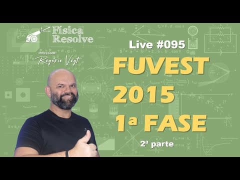Thumbnail da aula: RESOLUÇÃO DE VESTIBULARES DE MEDICINA - FUVEST 2015 - 2a parte