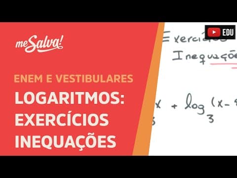 Thumbnail da aula: Exercícios de inequações logaritmicas 1 - Logaritmos | ENEM e Vestibulares | Me Salva!