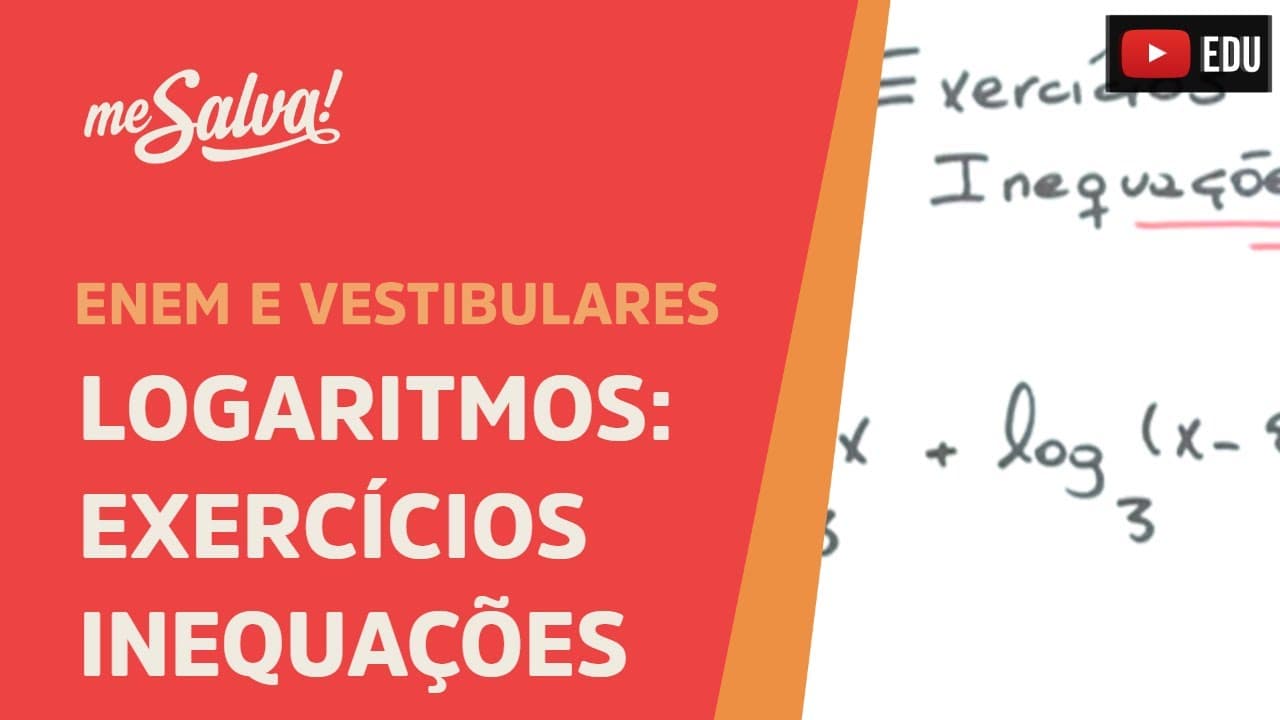 Thumbnail: Exercícios de inequações logaritmicas 1 - Logaritmos | ENEM e Vestibulares | Me Salva!