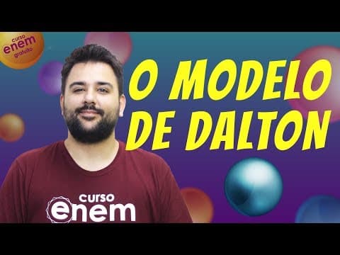 Thumbnail da aula: O MODELO ATÔMICO DE DALTON | Resumo de Química para o Enem
