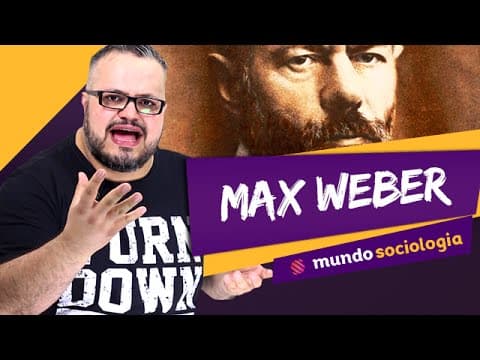 Thumbnail da aula: 💭 Max Weber - Sociologia - ENEM