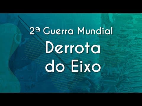 Thumbnail da aula: Segunda Guerra Mundial: derrota do Eixo - Brasil Escola