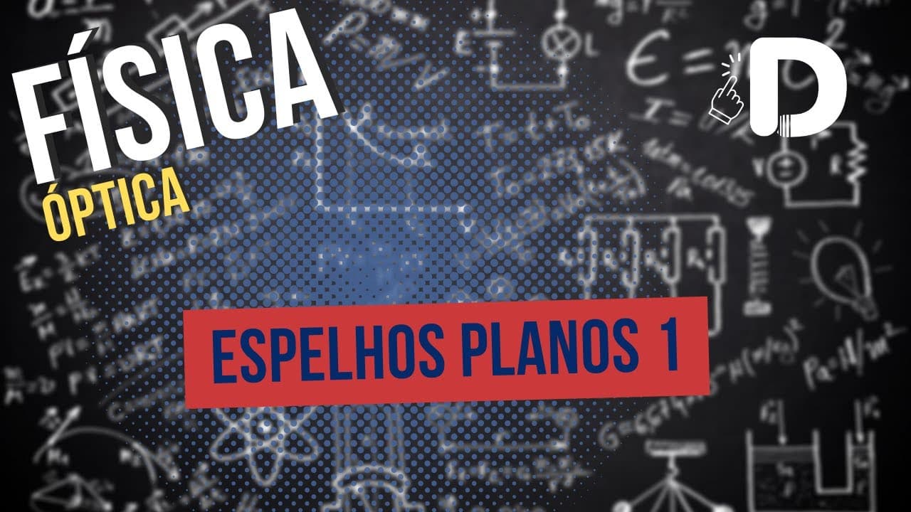Thumbnail: Espelhos Planos Parte 1 - Óptica - Física - Preparatório Enem