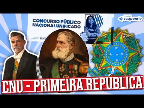 Thumbnail da aula: REALIDADE BRASILEIRA - CNU - BLOCO 8: A PRIMEIRA REPÚBLICA