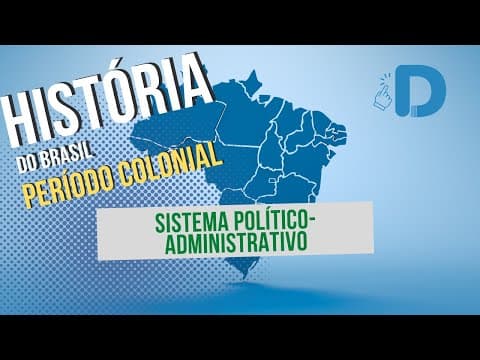 Thumbnail da aula: O Sistema Político Administrativo do Brasil Colonial - Preparatório Enem