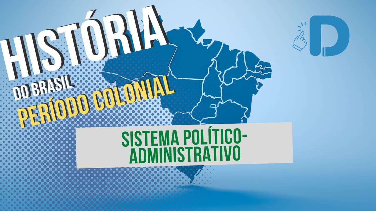 Thumbnail: O Sistema Político Administrativo do Brasil Colonial - Preparatório Enem