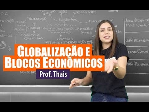 Thumbnail da aula: Geografia - Globalização e Blocos Econômicos