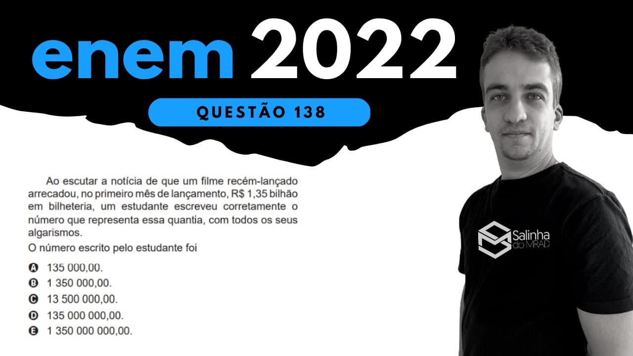 Thumbnail: ENEM 2022 - QUESTÃO 138 - NÚMEROS DECIMAIS - Ao escutar a notícia de que um filme recém-lançado