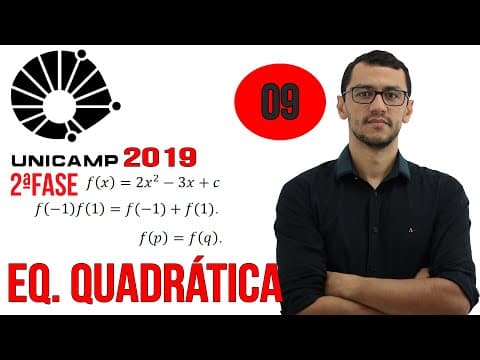 Thumbnail da aula: UNICAMP 2019 | Questão  9 Matemática | Segunda Fase (Equação Quadrática)