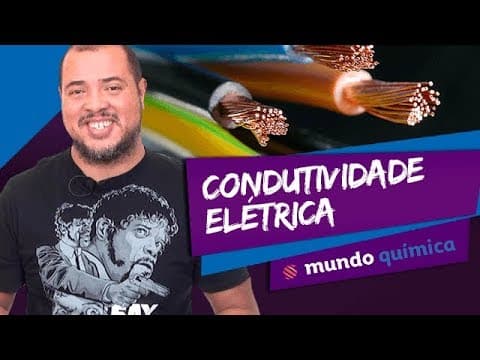 Thumbnail da aula: 👨‍🔬 Condutividade Elétrica - Química - ENEM