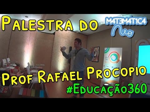 Thumbnail da aula: EDUCAÇÃO 360º - VÍDEOS DE MATEMÁTICA - Palestra do Professor Rafael Procopio | Matemática Rio