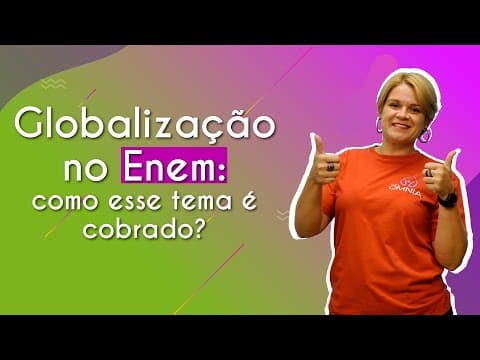 Thumbnail da aula: Globalização no Enem: como esse tema é cobrado? - Brasil Escola