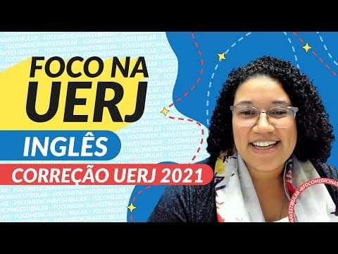 Thumbnail da aula: CORREÇÃO VESTIBULAR UERJ 2021 - INGLÊS