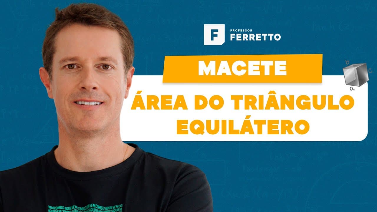 Thumbnail: MACETE - Fórmula da Área do Triângulo Equilátero