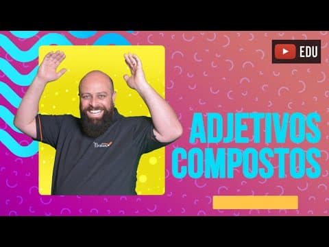Thumbnail da aula: Adjetivos Compostos [Prof. Noslen]