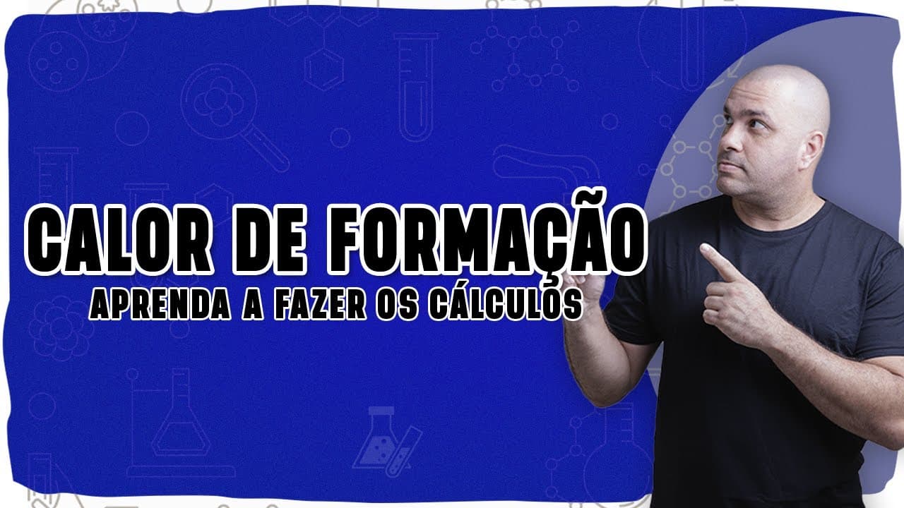 Thumbnail: 🔥 CALOR DE FORMAÇÃO: Como calcular ∆H e montar a equação com segurança!