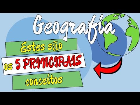Thumbnail da aula: Conheça quais são os 5 PRINCIPAIS CONCEITOS da Geografia