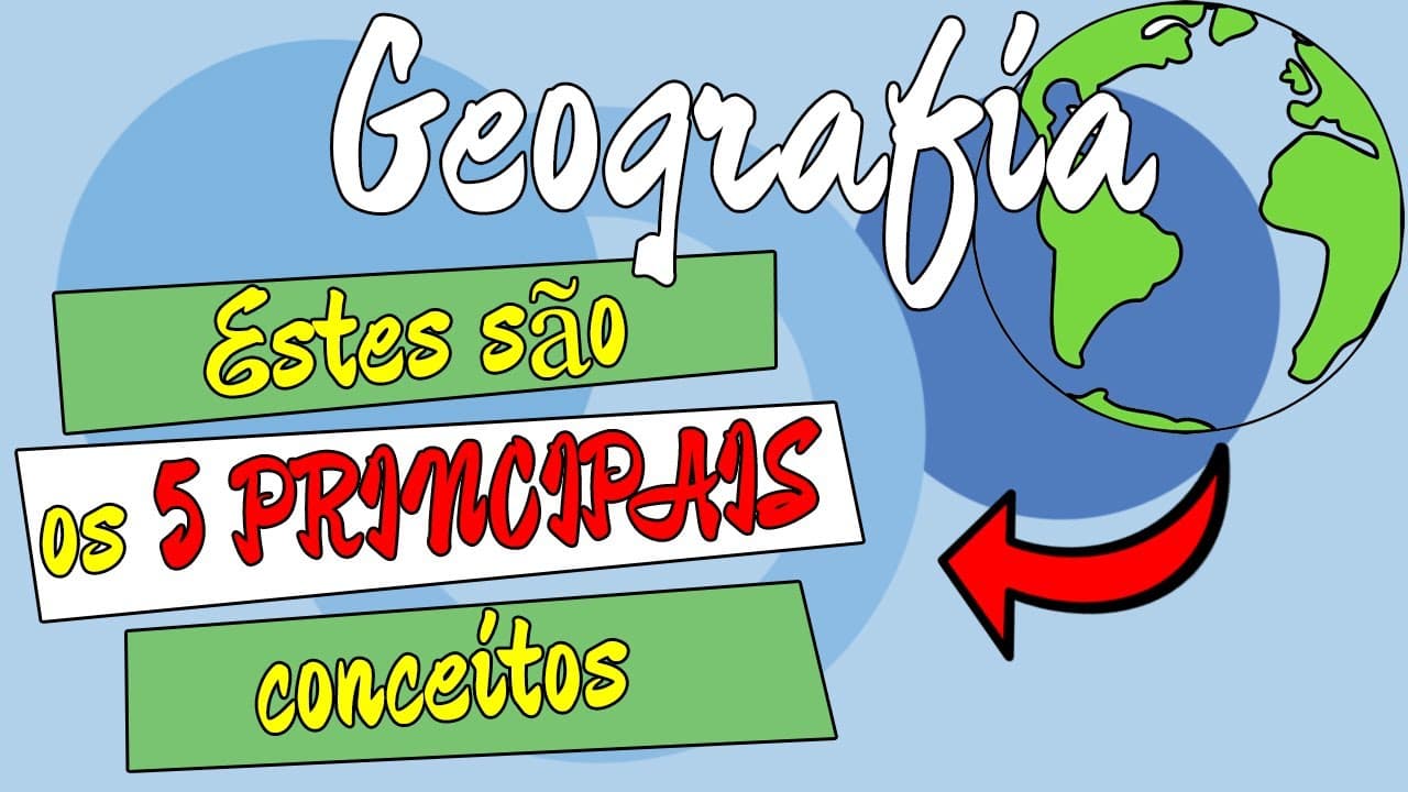 Thumbnail: Conheça quais são os 5 PRINCIPAIS CONCEITOS da Geografia