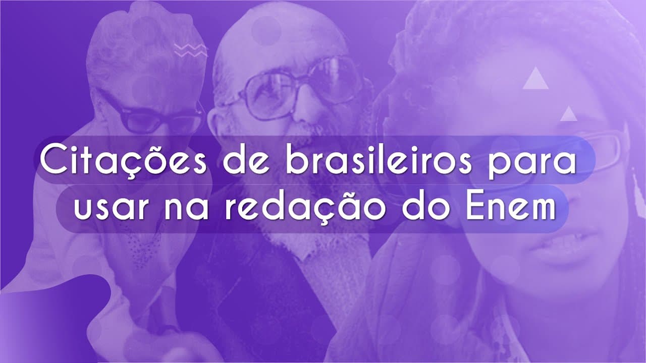 Thumbnail: Citações de brasileiros para usar na redação do Enem - Brasil Escola