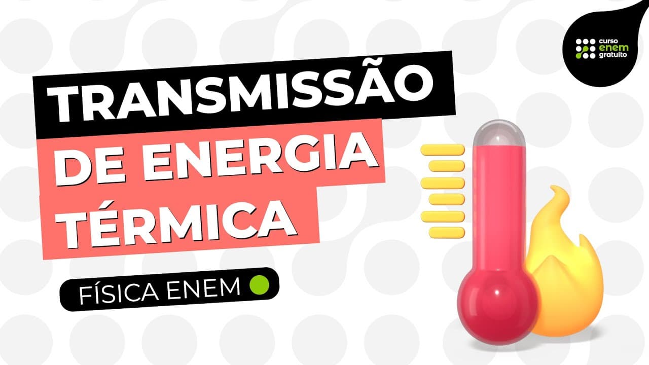 Thumbnail: COMO ESTUDAR PROCESSOS DE TRANSMISSÃO DE ENERGIA TÉRMICA | Física para o Enem | Flaverson Batista
