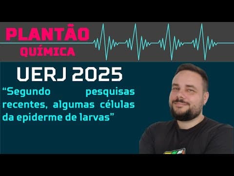 Thumbnail da aula: BIOLOGIA UERJ 2025 - Segundo pesquisas recentes, algumas células da epiderme de larvas