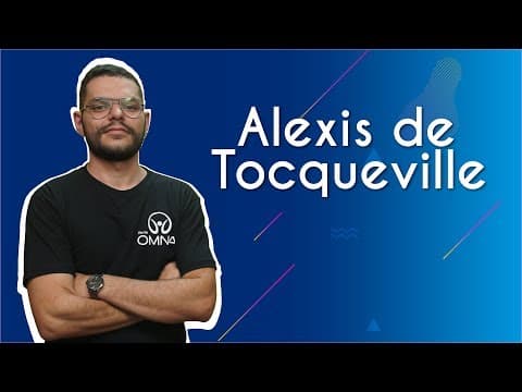 Thumbnail da aula: Alexis de Tocqueville - Brasil Escola