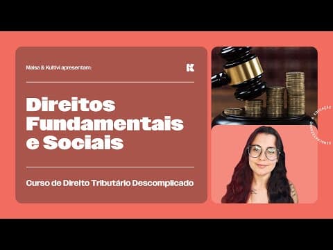 Thumbnail da aula: Direitos Fundamentais e Sociais | Direito Tributário Descomplicado | Maisa Temponi