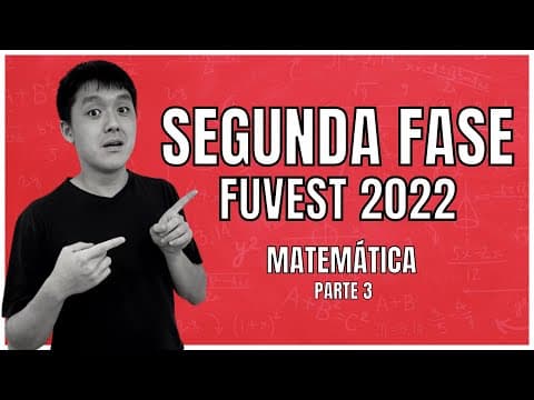 Thumbnail da aula: CORREÇÃO DA SEGUNDA FASE DA FUVEST 2022 MATEMÁTICA | Gabarito completo - Parte 3