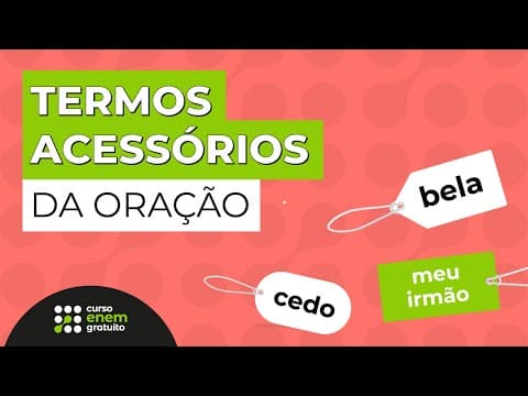 Thumbnail da aula: TERMOS ACESSÓRIOS DA ORAÇÃO | Português para o Enem | Mercedes Bonorino