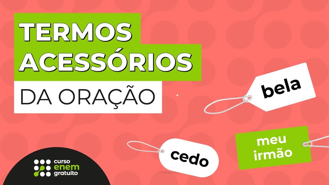 Thumbnail: TERMOS ACESSÓRIOS DA ORAÇÃO | Português para o Enem | Mercedes Bonorino