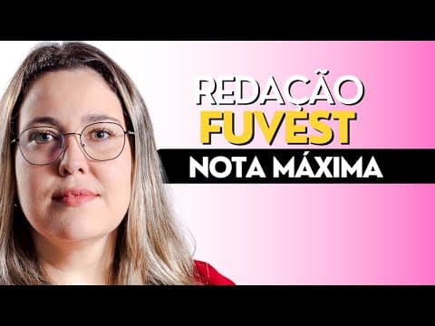 Thumbnail da aula: REDAÇÃO NOTA MÁXIMA FUVEST