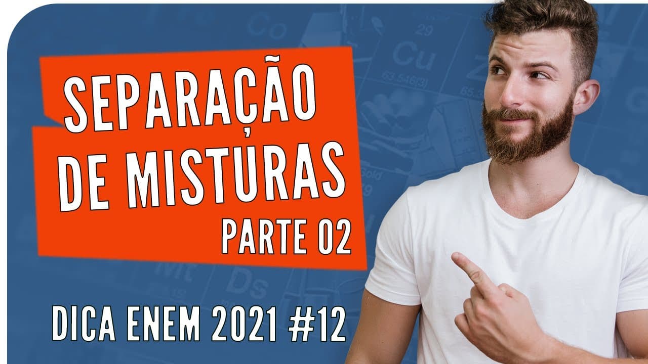 Thumbnail: Separação de Misturas Parte 02 - DICA ENEM 2021 #12 – Bioexplica