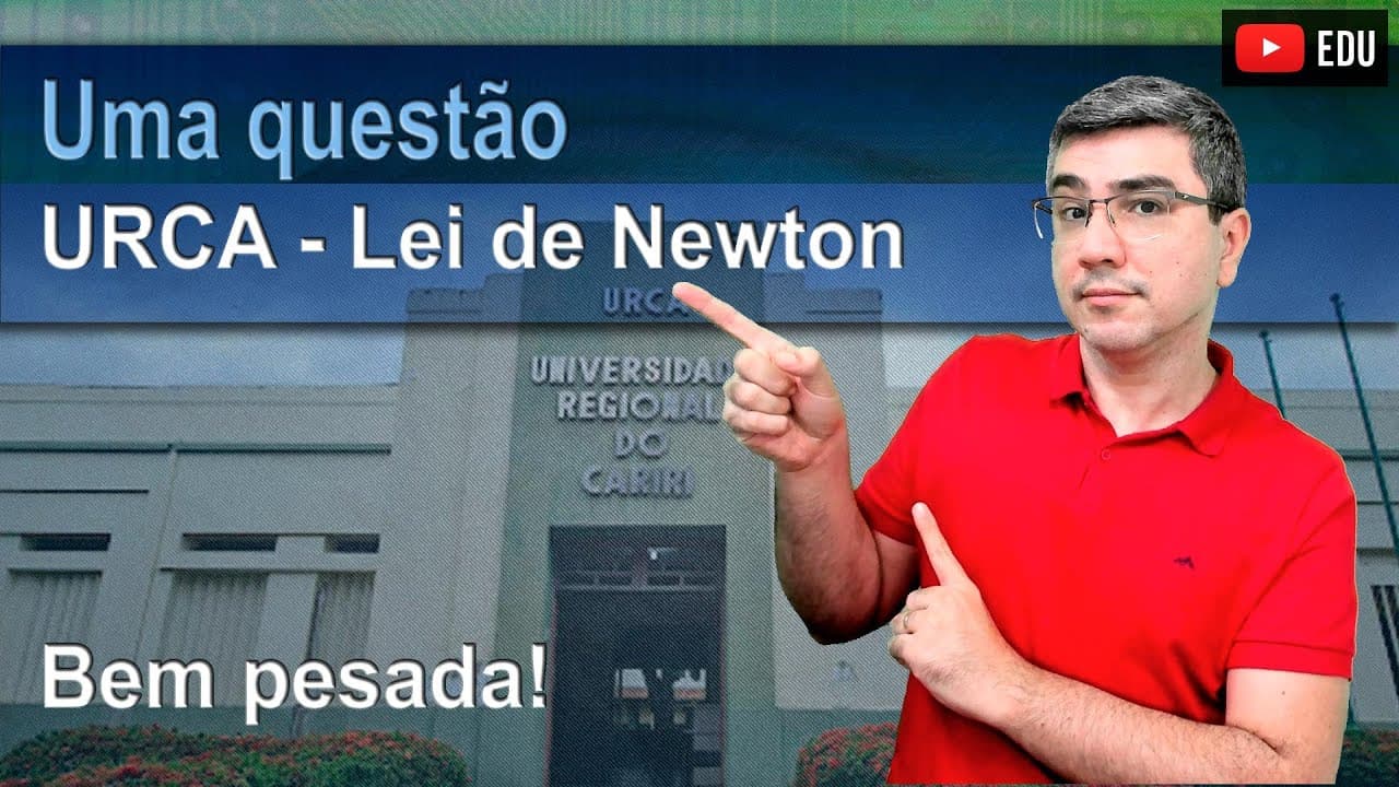 Thumbnail: URCA 2019.2 | Leis de Newton | Uma questão pesada! A resolução de problemas literais e problemas...