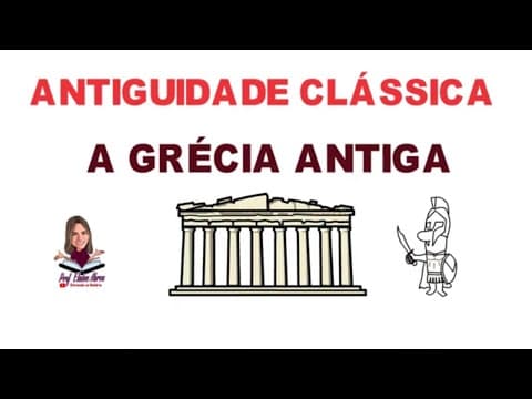 Thumbnail da aula: GRÉCIA ANTIGA- RESUMO COMPLETO